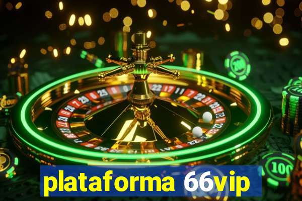 plataforma 66vip